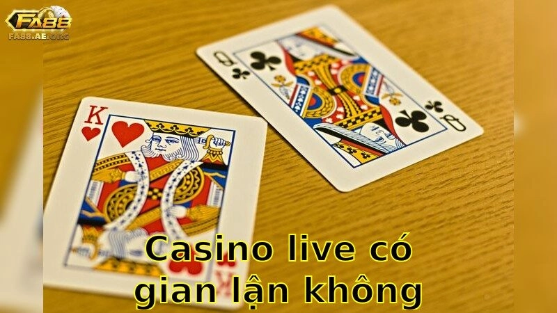 Casino live có gian lận không – Kiểm Chứng Sự Trung Thực Khi Cá Cược 2025