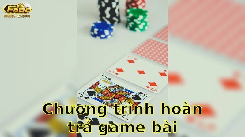 Chương Trình Hoàn Trả Game Bài 2025 – Nhận Lại Lợi Ích 2025