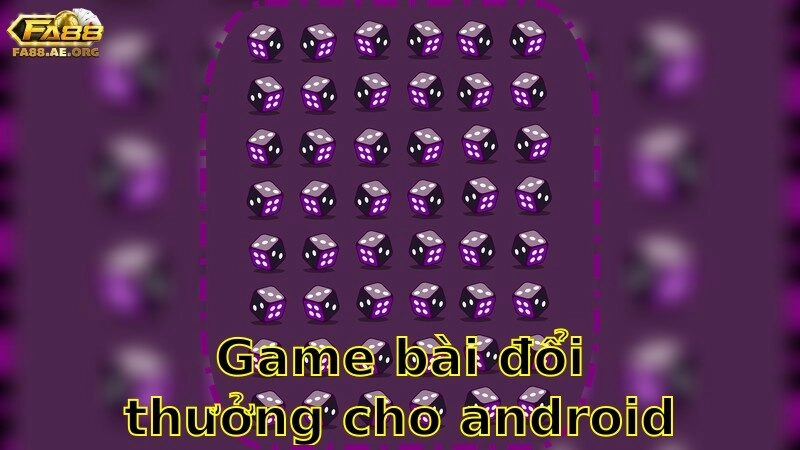 Game Bài Đổi Thưởng Cho Android – Tận Hưởng Trò Chơi 2025
